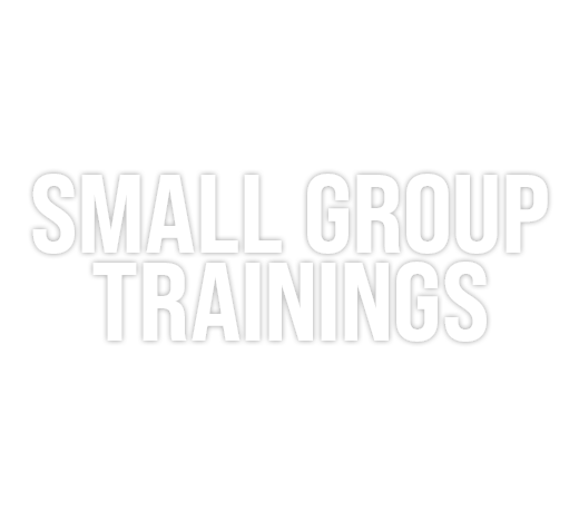 Small Group Trainings